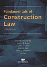 Fundamentals of Construction Law, Third - Michael Kamprath ; Jessica Bogo ; Lauren Catoe - 9781639055777