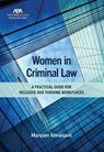 Women in Criminal Law: A Practical Guide for Inclusive and Thriving Workplaces - Maryam Ahranjani - 9781639057122