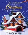 How to Write and Market a Christmas Cozy Mystery - LOCKHAVEN,  T - 9781639110285