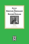 History of the Choctaw, Chickasaw and Natchez Indians - H. B. Cushman - 9781639142002