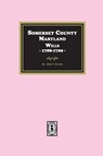 Somerset County, Maryland Wills, 1788-1799 - Ruth T. Dryden - 9781639142415