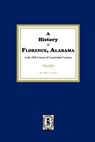 A History of Florence, Alabama. (with 1850 Census of Lauderdale County) - Jill K. Garrett - 9781639143337