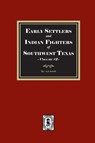 Early Settles and Indian Fighters of Southwest Texas, Volume #2 - A. J. Sowell - 9781639146321