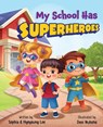 My School Has Superheroes - Hyeyoung Lee ; Sophia Lee - 9781639189311