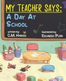 My Teacher Says - C. M. Harris - 9781639189526