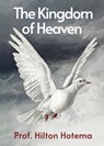 The Kingdom Of Heaven - Professor Hilton Hotema - 9781639231218