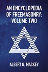An Encyclopedia Of Freemasonry Vol 2 - By Albert Mackey - 9781639232376