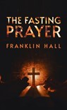 Fasting Prayer Hardcover - Franklin Hall - 9781639233465
