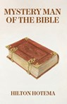 Mystery Man Of The Bible - By Hilton Hotema - 9781639234431