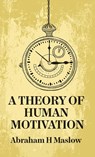 A Theory Of Human Motivation Hardcover - by Abraham H. Maslow - 9781639235254