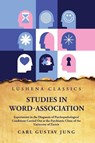 Studies in Word-Association Experiments in the Diagnosis of Psychopathological Conditions - Carl Gustav Jung - 9781639237920