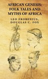 African Genesis - Douglas C. Fox Leo Frobenius - 9781639238828