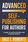 Advanced Self-Publishing for Authors - Dale L. Roberts - 9781639250387