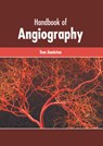 Handbook of Angiography - Tom Anniston - 9781639270729