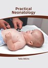 Practical Neonatology - Talia Atkins - 9781639274314