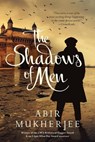The Shadows of Men - Abir Mukherjee - 9781639362905