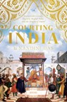 Courting India: Seventeenth-Century England, Mughal India, and the Origins of Empire - Nandini Das - 9781639363223