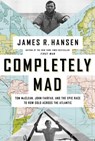 Completely Mad - James R. Hansen - 9781639364183