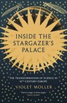 Inside the Stargazer's Palace - Violet Moller - 9781639368389