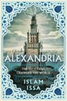 Alexandria: The City That Changed the World - Islam Issa - 9781639368723