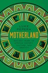 Motherland: A Journey Through 500,000 Years of African Culture and Identity - Luke Pepera - 9781639368839