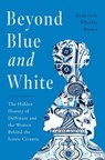 Beyond Blue and White - Genevieve Wheeler-Brown - 9781639368921