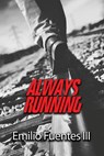 Always Running - Emilio Fuentes - 9781639375479
