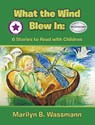 What the Wind Blew In - Marilyn B Wassmann - 9781639454709
