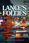Lance's Follies - Garret D. Onderdonk III - 9781639459988