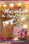 Mariechen- The Gypsy Princess - Maria Reule Woefl - 9781639501519