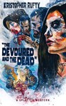 The Devoured and the Dead - Kristopher Rufty - 9781639510085