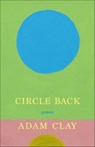 Circle Back - Adam Clay - 9781639550999