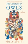 The Company of Owls - Polly Atkin - 9781639551804
