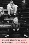 All Us Beautiful Monsters - Alex Lemon - 9781639551828