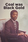 Coal was Black Gold - Andrew Waters - 9781639611546