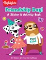 Friendship Day! a Sticker and Activity Book: Social Emotional Learning and Friendship Activity Book with Puzzles, Games, Stickers and Crafts to Build - Highlights - 9781639620760