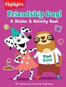 Friendship Day! a Sticker and Activity Book: A Find the Kind Activity Book - Highlights - 9781639620760