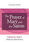The Prayer of Mary and the Saints - Catherine Aubin - 9781639662807