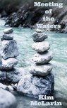Meeting of the Waters - Kim McLarin - 9781639726233