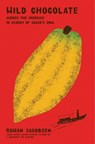 Wild Chocolate - Rowan Jacobsen - 9781639733576