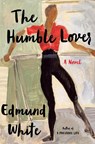 The Humble Lover - Edmund White - 9781639735273