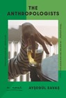 The Anthropologists - Aysegül Savas - 9781639736683