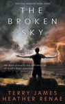 The Broken Sky: A Post-Apocalyptic Christian Fantasy - Terry James - 9781639771271