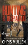 Hunting El Despiadado: A Contemporary Western Mystery Series - Chris Mullen - 9781639773855