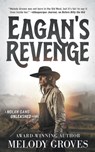 Eagan's Revenge: A Classic Western Series - Melody Groves - 9781639775316