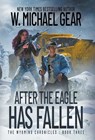 After The Eagle Has Fallen - W. Michael Gear - 9781639777297