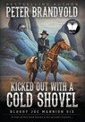 Kicked Out With A Cold Shovel - Peter Brandvold - 9781639778416