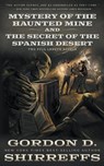 Mystery of the Haunted Mine and The Secret of the Spanish Desert: Two Full Length Young Adult Western Mystery Novels - Gordon D. Shirreffs - 9781639779918