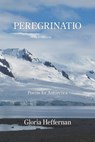 Peregrinatio: Poems for Antarctica - Gloria Heffernan - 9781639803491