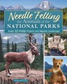 Needle Felting the Animals of the National Parks: Sculpt 12 Wildlife Projects and Majestic Landscapes - Claudia Marie Lenart - 9781639811489